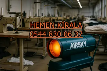Ümraniye ve Üsküdar ve Zeytinburnu Mazotlu Elektrikli Isımak Isıtıcı Kiralama